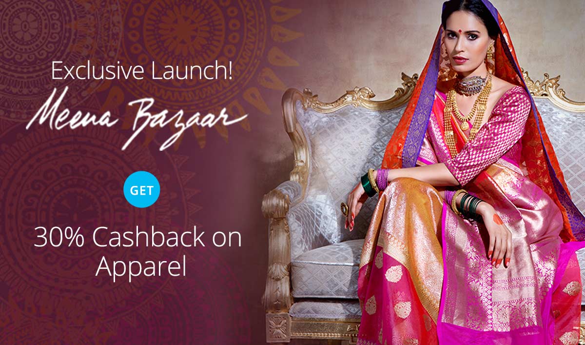 India Desire : Paytm :- Exclusive Launch Meena Bazaar Apparel & Get 30% Cashback