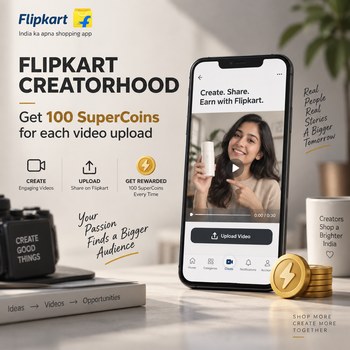 India Desire : Flipkart Creatorhood Offer: Get 100 Supercoins For Each Video Upload Only
