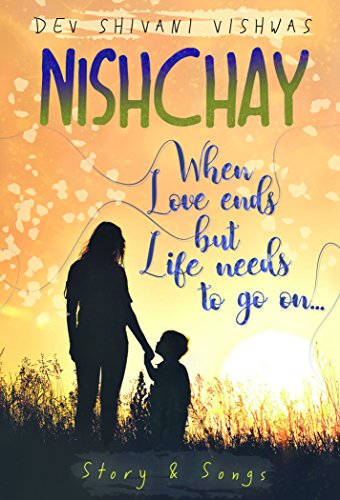 India Desire : Buy Nishchay... When Love Ends But Life Needs To Go On | Story & Songs Book at Rs. 29 from Amazon [MRP Rs 299]