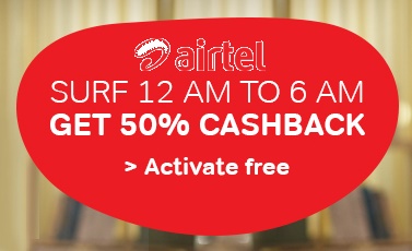 India Desire : Airtel 50% Cashback On Calls & Data Used During 12 AM to 6 AM [Surf More Gain More]