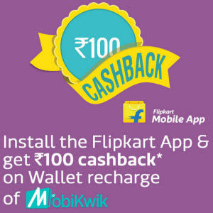 India Desire : Flipkart Mobikwik Free Rs. 100 Cashback Offer : Install The Flipkart APP & Get Rs. 100 Mobikwik Cashback Coupon From Flipkart [Mobikwik Free Cashback Offer]