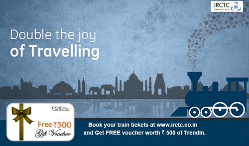 India Desire : IRCTC Trendin Offer : Book Your Train Tickets At IRCTC And Get Free Voucher Worth Rs. 500 Of TrendIn [Valid From 15th July to 30th Aug 2015]
