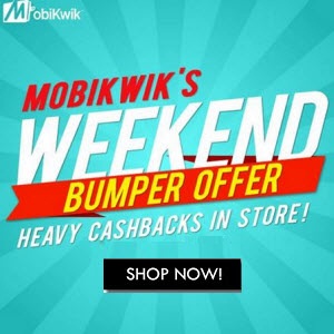 India Desire : Mobikwik Weekend Bumper offer : Get Rs. 100 Cashback on Rs. 500 On Select Merchants From Mobikwik [Valid From July 4th and 5th]