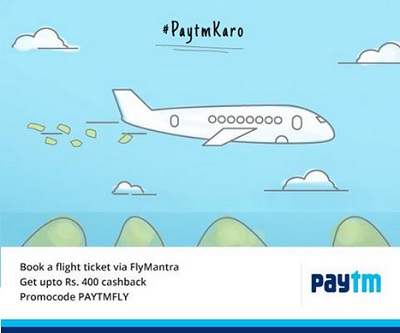 India Desire : Paytm Flymantra Offer : Get Upto Rs. 400 cashback On Book A Flight Ticket Via Flymantra With Paytm Wallet Use Promo Code PAYTMFLY