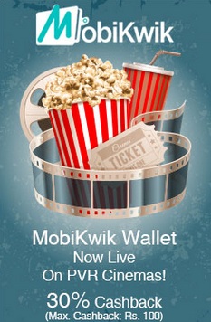 India Desire : Mobikwik PVR Cinemas Offer : Get 30% Cashback On PVR Cinemas With Pay via Mobikwik Wallet [Maximum Rs. 100]