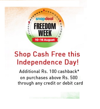 India Desire : Snapdeal 15th August Independence Day Special Offer : Get Rs. 100 Cashback On Purchase Above Rs. 500 Through Any Debit Or Credit Card 