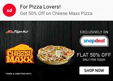 India Desire : Snapdeal Pizza Hut Offer: Get Upto 50% Off On Pizza Hut Cheese Maxx Pizza Exclusive On Snapdeal