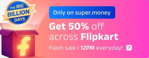 Flipkart Super Money UPI Offer : Flat 50% Off Upto Rs 1000 On Payment Using Super.money U...